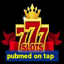 pubmed on tap