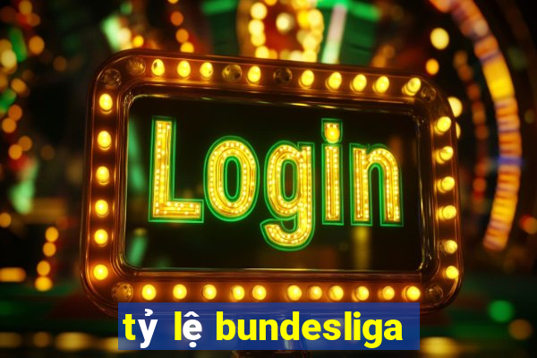 tỷ lệ bundesliga