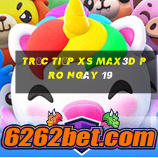 Trực tiếp xs Max3D Pro ngày 19