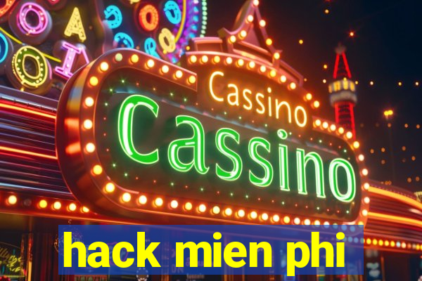 hack mien phi