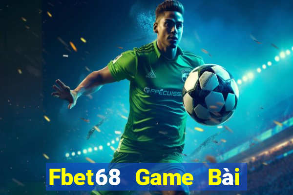 Fbet68 Game Bài Online Miễn Phí