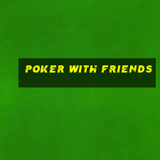 poker with friends