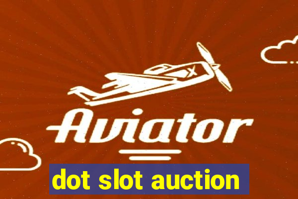 dot slot auction