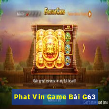 Phat Vin Game Bài G63