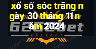 xổ số sóc trăng ngày 30 tháng 11 năm 2024