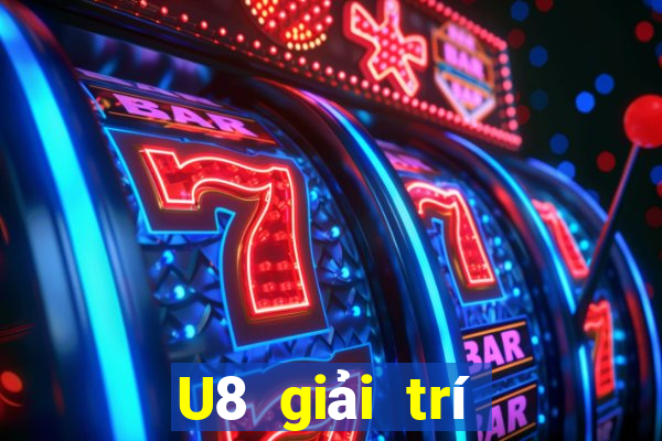 U8 giải trí đổ bộ