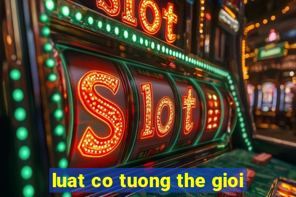 luat co tuong the gioi