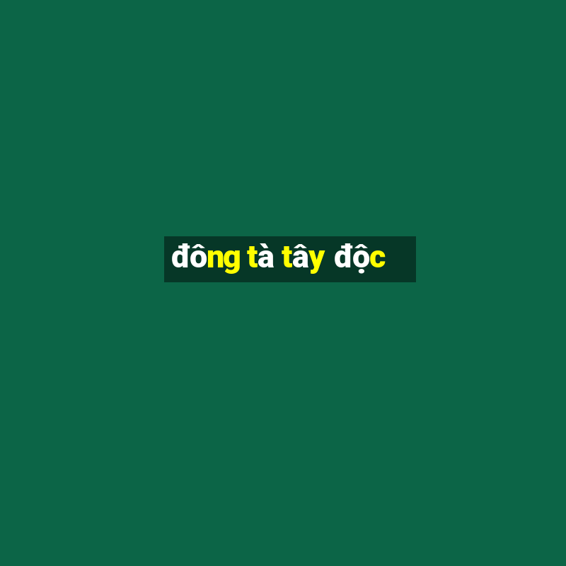 đông tà tây độc