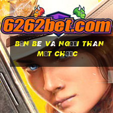 Bạn bè và người thân mạt chược