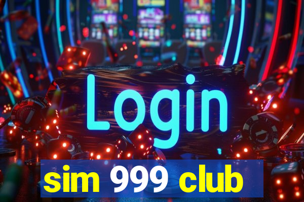 sim 999 club