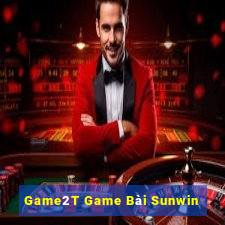 Game2T Game Bài Sunwin