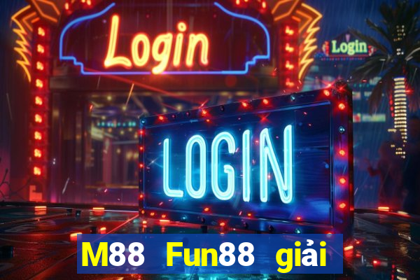 M88 Fun88 giải trí Dodepot