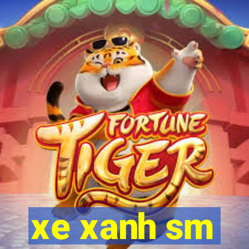 xe xanh sm