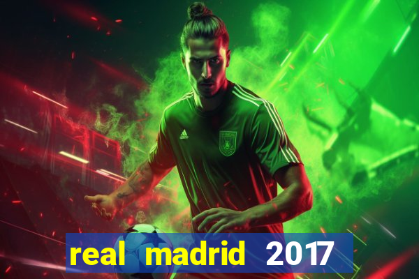 real madrid 2017 đội hình