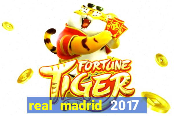 real madrid 2017 đội hình