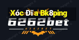 Xóc Đĩa Bk8ping