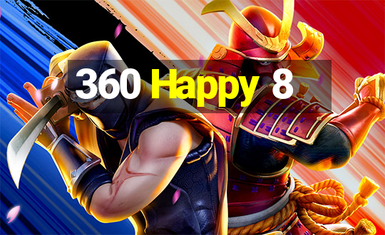 360 Happy 8