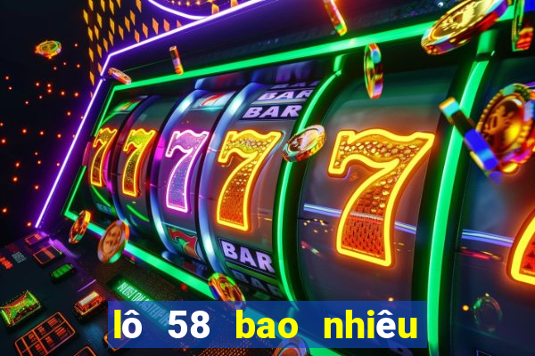 lô 58 bao nhiêu ngày chưa ra