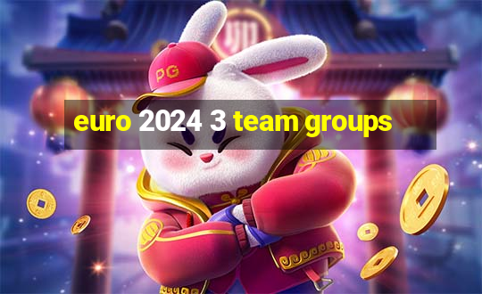 euro 2024 3 team groups