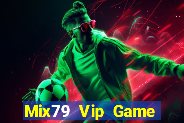 Mix79 Vip Game Bài Vip Club Đổi Thưởng