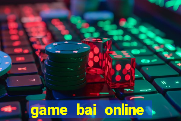 game bai online moi nhat