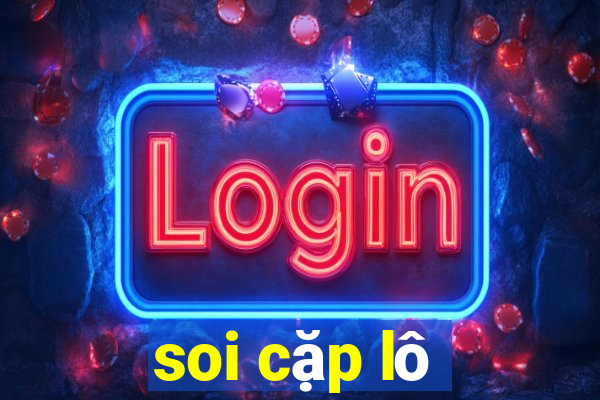 soi cặp lô