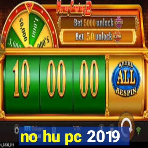 no hu pc 2019