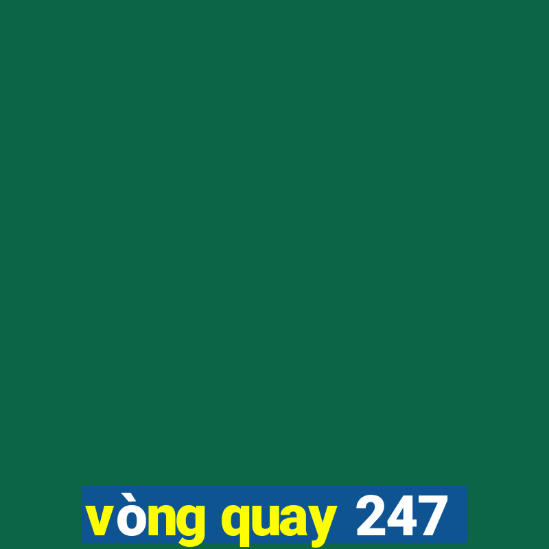 vòng quay 247