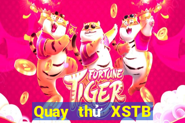 Quay thử XSTB thứ tư