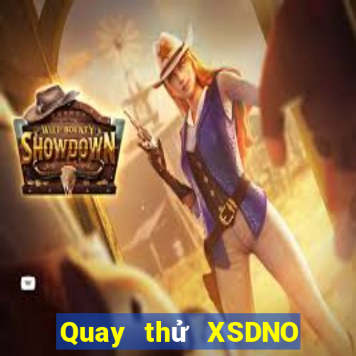 Quay thử XSDNO ngày mai