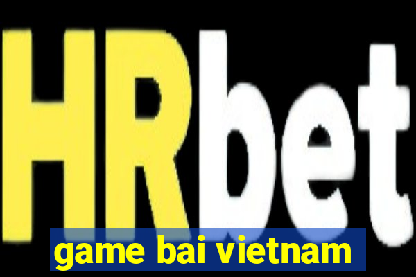 game bai vietnam