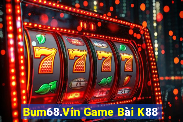 Bum68.Vin Game Bài K88