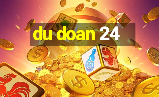 du doan 24