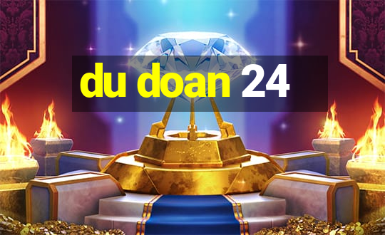 du doan 24