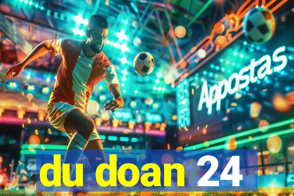 du doan 24