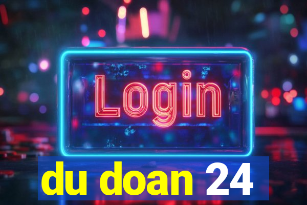 du doan 24