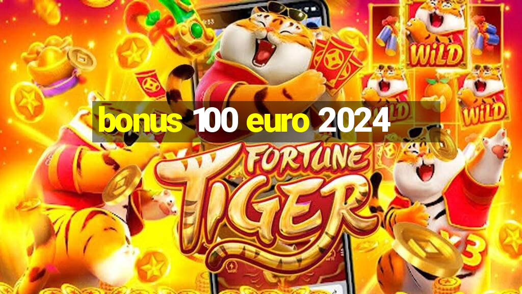 bonus 100 euro 2024