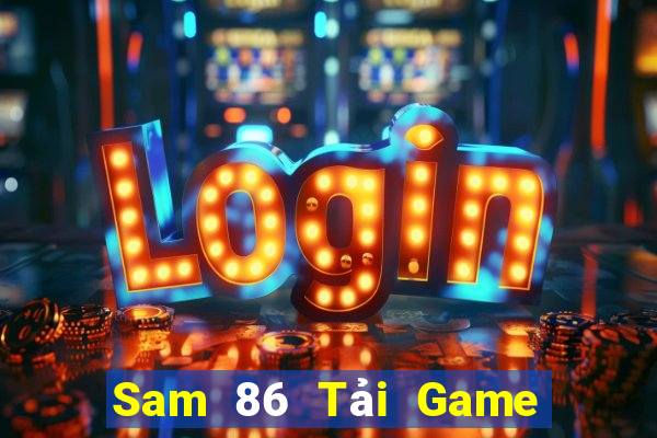 Sam 86 Tải Game Bài Nhất Vip