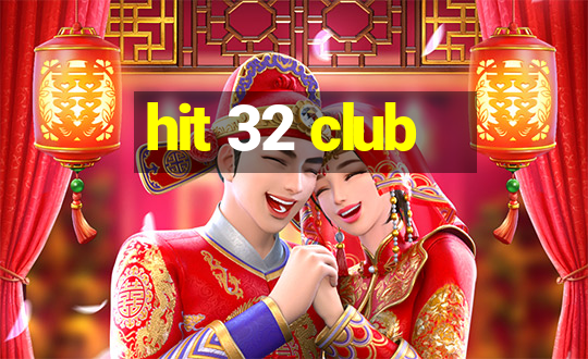 hit 32 club