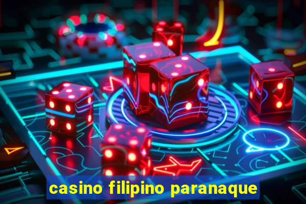 casino filipino paranaque