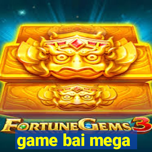 game bai mega