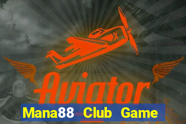 Mana88 Club Game Bài Hay Nhất Hiện Nay