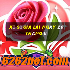 xổ số gia lai ngày 26 tháng 8