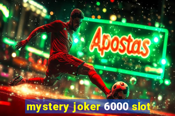 mystery joker 6000 slot