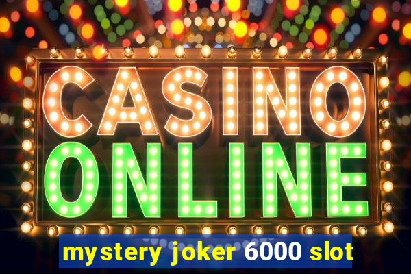 mystery joker 6000 slot