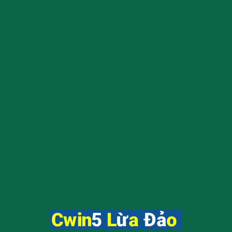 Cwin5 Lừa Đảo