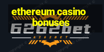 ethereum casino bonuses