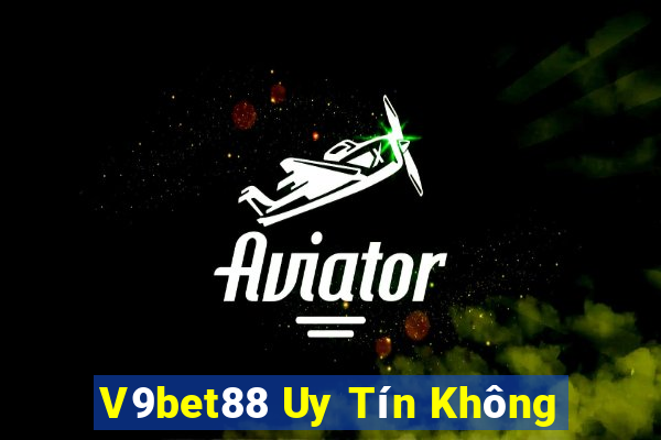 V9bet88 Uy Tín Không