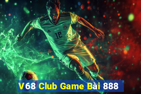 V68 Club Game Bài 888