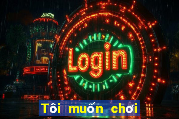 Tôi muốn chơi trò Nổ Kim Hoa